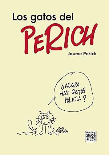 Los Gatos Del Perich, De Jaume Rich. Editorial Trilita Ediciones, Tapa Blanda En Español, 2020