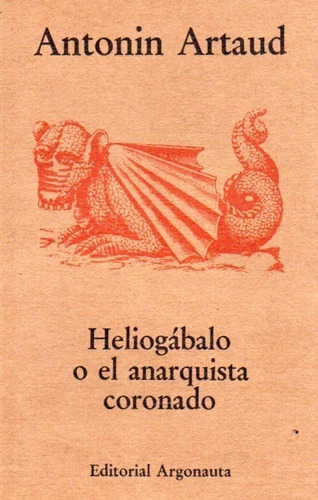 Heliogabalo O El Anarquista Coronado Antonin Artaud