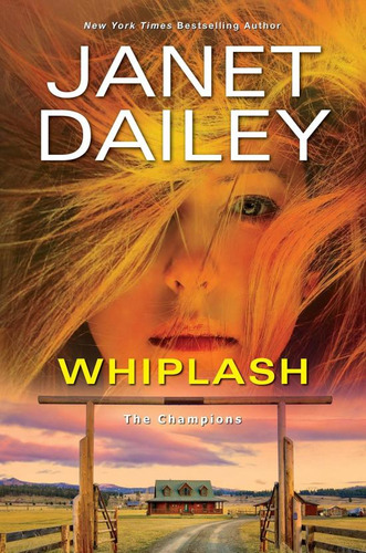 Whiplash: An Exciting & Thrilling Novel Of Western Romantic Suspense (the Champions), De Dailey, Janet. Editorial Oem, Tapa Dura En Inglés