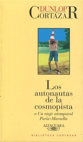 Libro Autonautas De La Cosmopista Los Cortazar Julio