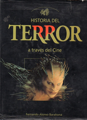 Historia Del Terror A Traves Del Cine Fernando Alonso Baraho