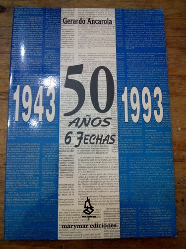 Libro 50 Años 6 Fechas 1943-1993 De Gerardo Ancarola (66)