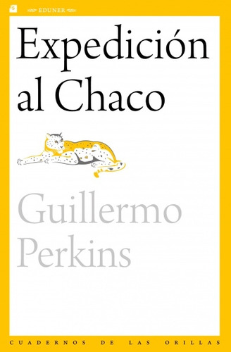 Expedicion Al Chaco  - Guillermo Perkins