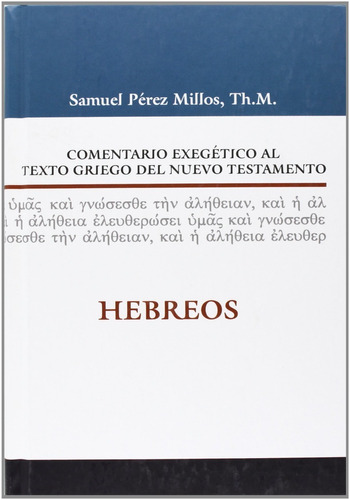 Comentario Bíblico Al Texto Griego Hebreos Samuel Pérez M