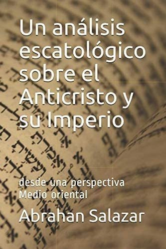 Libro Un Análisis Escatológico Sobre Anticristo Y Su Impe