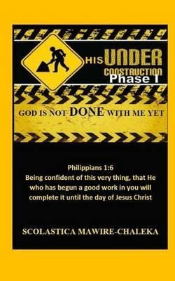 Libro Under His Construction Phase 1 : God Is Not Done Wi...