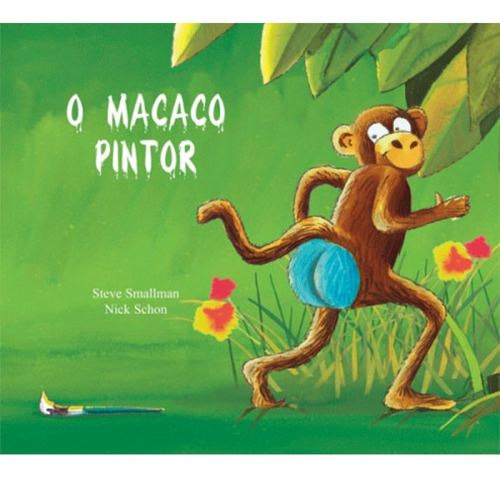 O macaco pintor: Não se palica, de Smallman, Steve. Série Histórias emocionantes Ciranda Cultural Editora E Distribuidora Ltda., capa mole em português, 2010