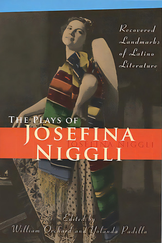 Plays Of Josefina Niggli: Recovered Landmarks Of Latino Literature, De Niggli, Josefina. Editorial Univ Of Wisconsin Pr, Tapa Blanda En Inglés