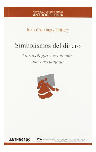 Libro Simbolismos Del Dinero  De Castaingts Teillery