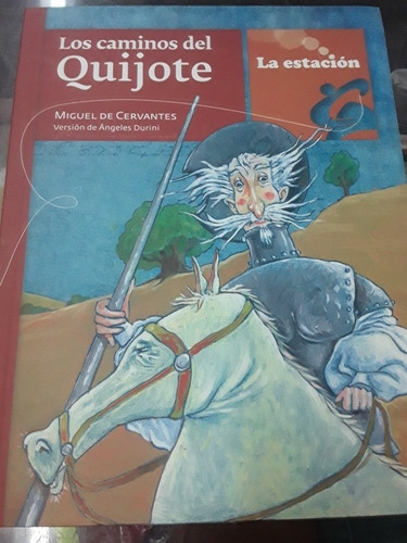 Los Caminos Del Quijote - Miguel De Cervantes - La Estación 