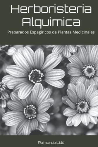 Herboristeria Alquimica: Preparados Espagiricos De Plantas M