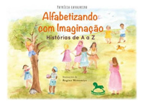 Alfabetizando Com Imaginação - Vol. 1: Histórias De A A Z, De Cavalheiro, Patrícia. Editora Giostri, Capa Mole Em Português