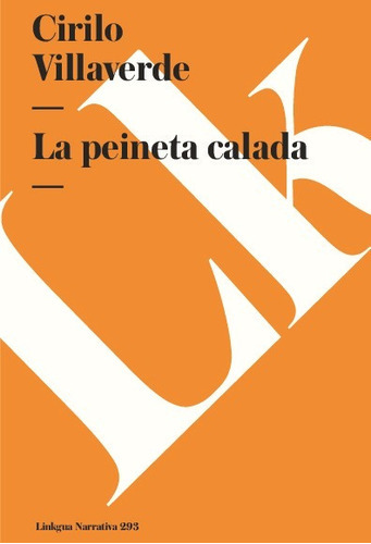 La Peineta Calada, De Cirilo Villaverde. Editorial Linkgua Red Ediciones En Español