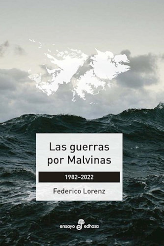 Las Guerras Por Malvinas - Federico Lorenz - Edhasa