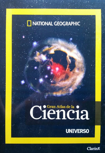 Gran Atlas De La Ciencia - National Geographic - El Universo