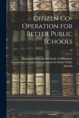 Libro Citizen Co-operation For Better Public Schools; 50 ...