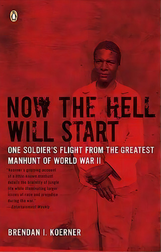 Now The Hell Will Start, De Brendan I Koerner. Editorial Penguin Books, Tapa Blanda En Inglés