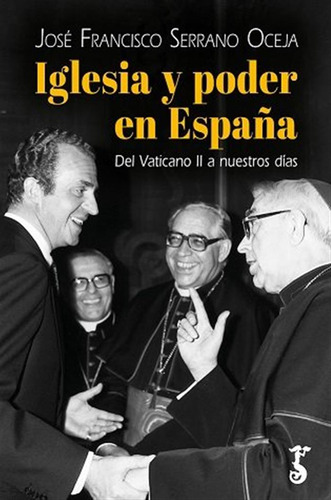 Igesia Y Poder En España - Serrano Oceja,jose Franscisco