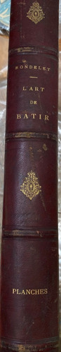 L'art De Batir /planches Jean Rondelet 1873/ 207 Láminas A10