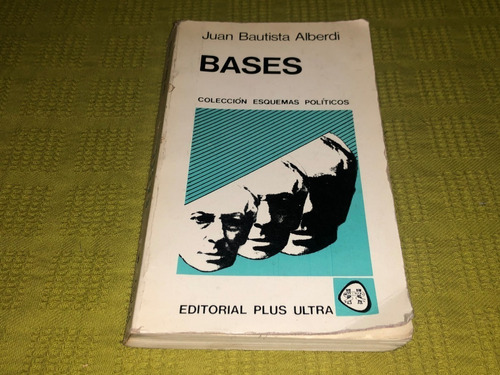 Bases - Juan Bautista Alberdi - Plus Ultra