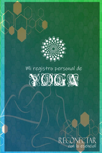 Libro: Mi Registro Personal De Yoga: Reconectar Con Lo Esenc