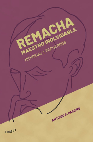 Remacha, Maestro Inolvidable, De Rodríguez Baciero, Antonio. Editorial Libargo, Tapa Blanda En Español