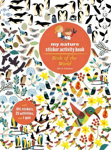 Birds Of The World : My Nature Sticker Activity Book, De Olivia Cosneau. Editorial Princeton Architectural Press, Tapa Blanda En Inglés