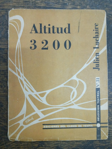 Altitud 3200 * Julien Luchaire * Teatro * Tespis *