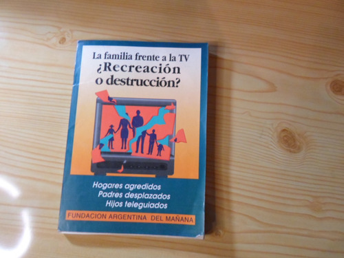 Recreacion O Destruccion - Fundacion Argentina Del Mañana