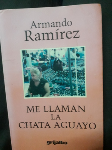 Libro Me Llaman La Chata Aguayo Armando Ramirez