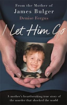 I Let Him Go - Denise Fergus (paperback)