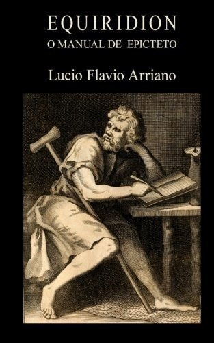 Equiridion, O Manual De Epicteto - Flavio Arriano,.