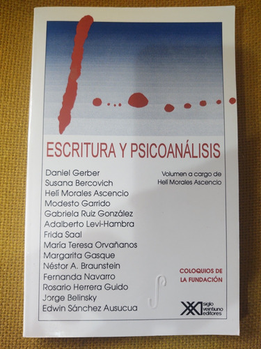 Escritura Y Psicoanálisis. Vol. A Cargo De Helí Morales 