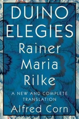 Duino Elegies : A New And Complete Translation - Rainer M...