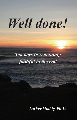 Libro Well Done! Ten Keys To Remaining Faithful To The En...