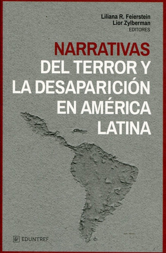 Narrativas Del Terror Y La Desaparicion En America Latina - 
