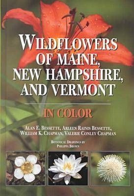 Wildflowers Of Maine, New Hampshire, And Vermont In Color...