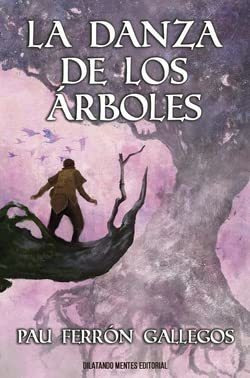 La Danza De Los Arboles - Ferron Gallegos Pau