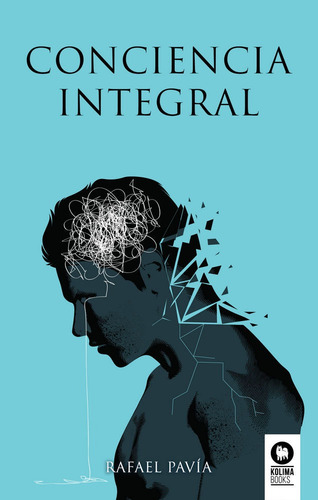 Conciencia Integral, De Pavia, Rafael. Editorial Kolima, Tapa Blanda En Español