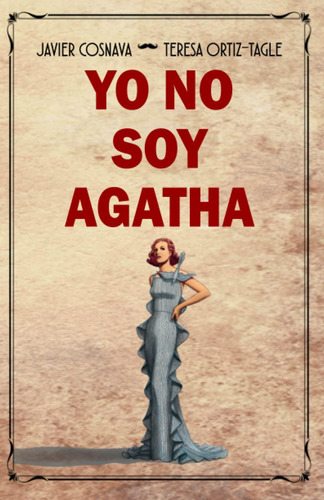 Libro: Yo No Soy Agatha: Un Nuevo Misterio De La Reina Del Y