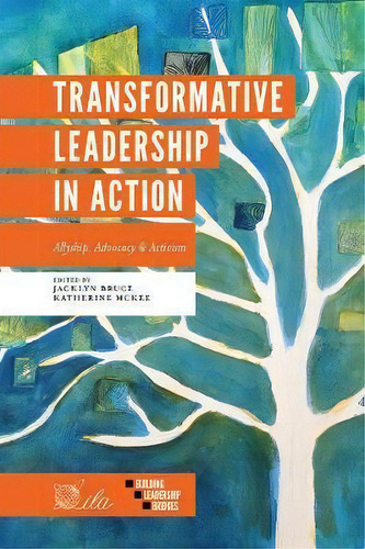 Transformative Leadership In Action : Allyship, Advocacy & Activism, De Jacklyn A. Bruce. Editorial Emerald Publishing Limited, Tapa Blanda En Inglés
