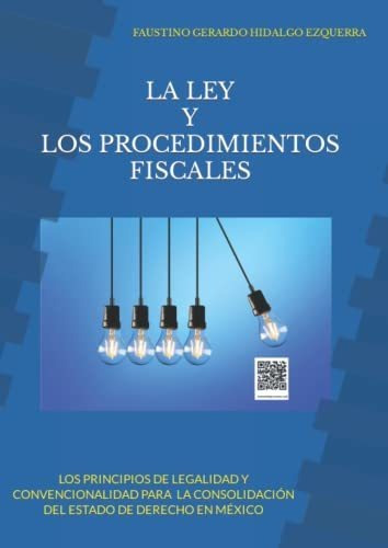 Libro : La Ley Y Los Procedimientos Fiscales Los Principios