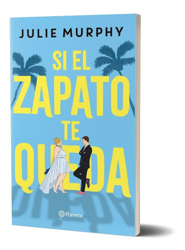 Si El Zapato Te Queda De Julie Murphy - Planeta