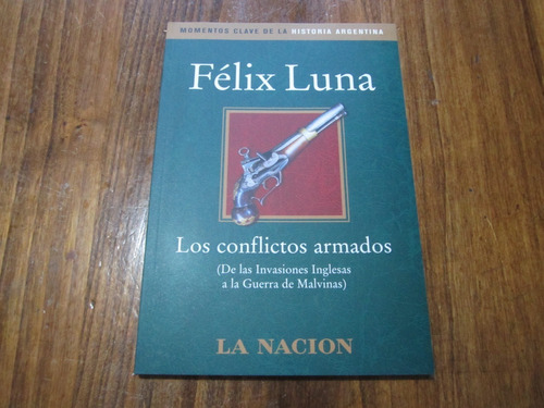 Los Conflictos Armados - Félix Luna - Ed: La Nacion