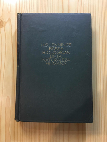 H. S. Jennings - Bases Biológicas De La Naturaleza Humana