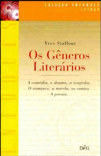 OS GÊNEROS LITERÁRIOS - A Comédia, o drama, a tragédia, o ro, de Yves Stalloni. Editora Bertrand Brasil, capa mole em português