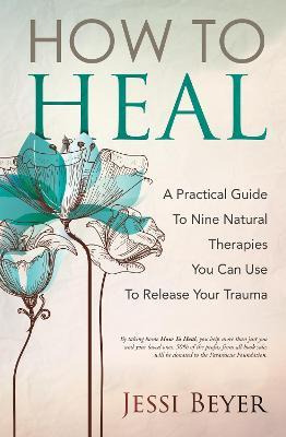 Libro How To Heal : A Practical Guide To Nine Natural The...