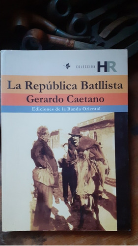 * La República Batllista // Gerardo Caetano
