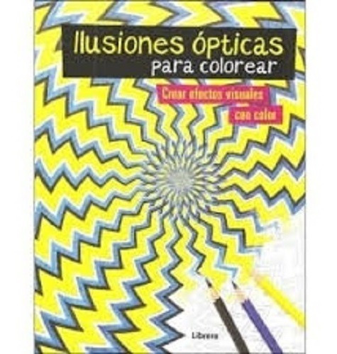 Ilusiones Opticas Para Colorear - Librero