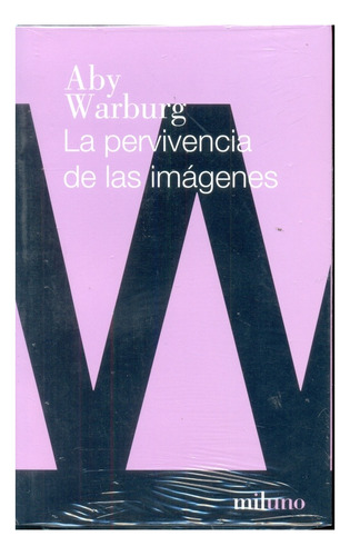 Pervivencia De Las Imagenes, La - Aby Warburg